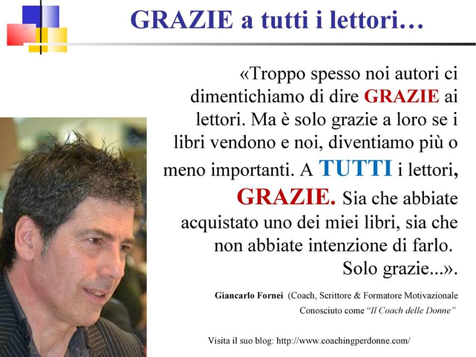 Il "GRAZIE" del coach motivazionale Giancarlo Fornei a tutti i lettori...
