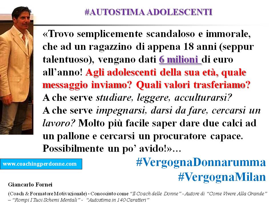 #AUTOSTIMA ADOLESCENTI - caso Donnarumma, semplicemente scandaloso e immorale - una frase del coach motivazionale Giancarlo Fornei (4 luglio 2017).ppt