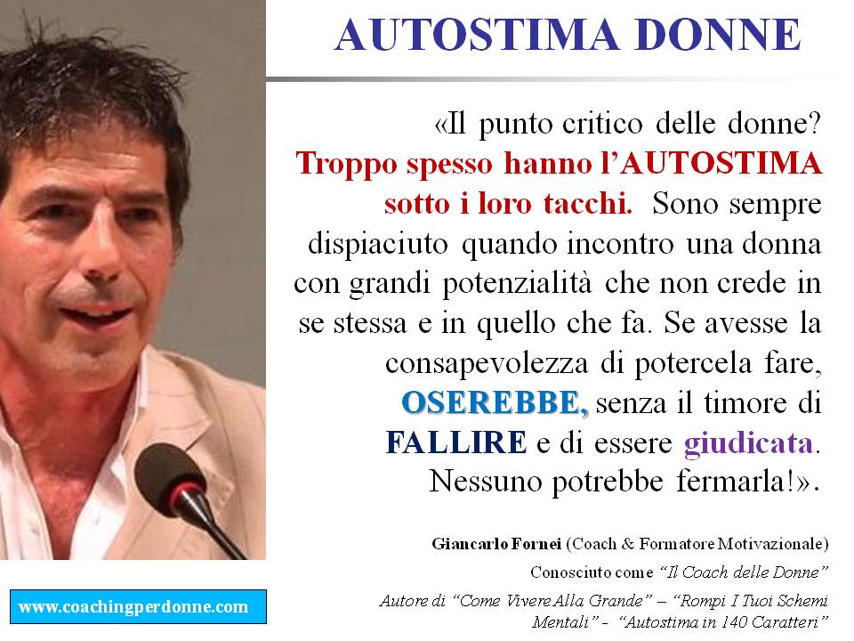 Autostima Donne Il Punto Critico Delle Donne Una Frase Del Coach Motivazionale Giancarlo Fornei