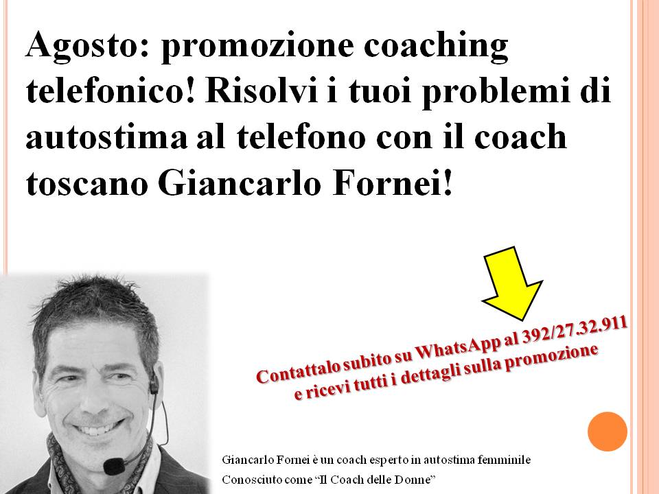 Promozione Agosto 2019 Autostima - coaching al telefono con Giancarlo Fornei