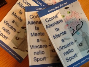 Come allenare la mente a vincere nello sport, libro scritto dal mental coach sportivo di Carrara Giancarlo Fornei