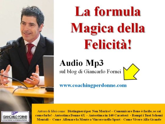 La formula magica della felicità - del coach delle donne Giancarlo Fornei - 4 novembre 2020