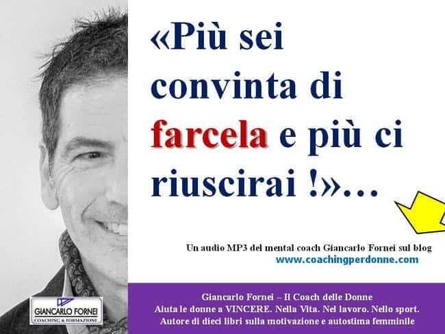 Più sei convinta di farcela e più ci riuscirai (audio Mp3)...