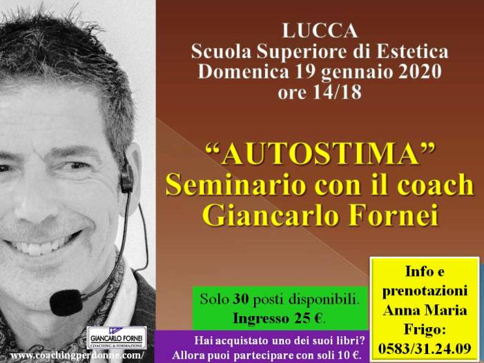 Autostima a Lucca: seminario con il coach Giancarlo Fornei (19 gennaio 2020)!