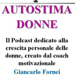 Podcast Autostima: 32 puntate per te!