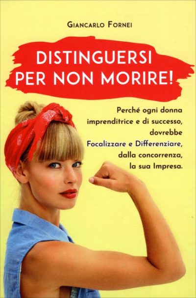 Distinguersi per Non Morire! Il nuovo libro di Giancarlo Fornei dedicato alle donne imprenditrici (video)...