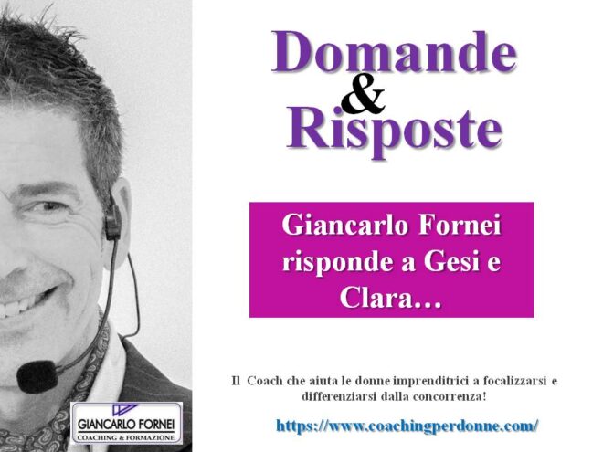 Imprenditrici - Giancarlo Fornei risponde a Gesi e Clara (due giovani imprenditrici)!