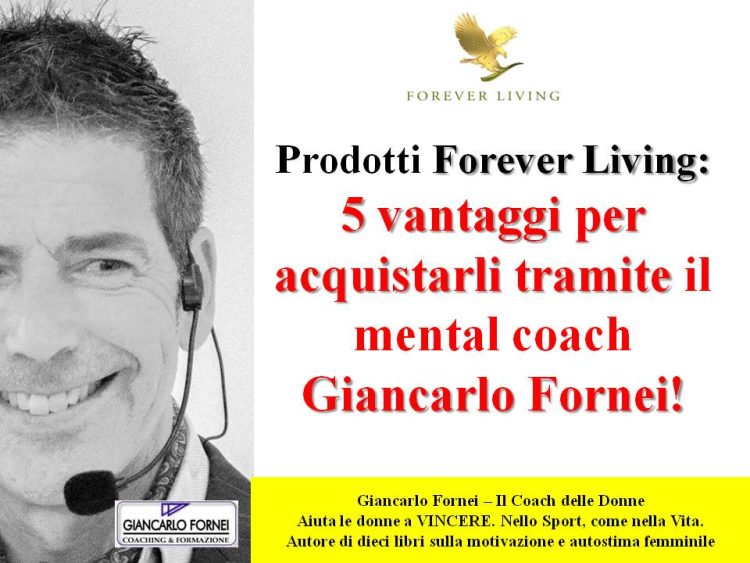 Prodotti Forever: 5 vantaggi dall'acquistarli da Giancarlo Fornei!