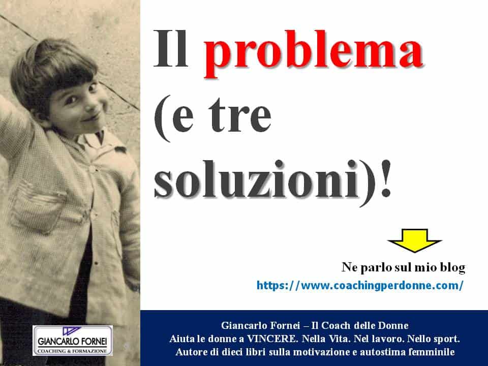 Il problema (e tre soluzioni)!