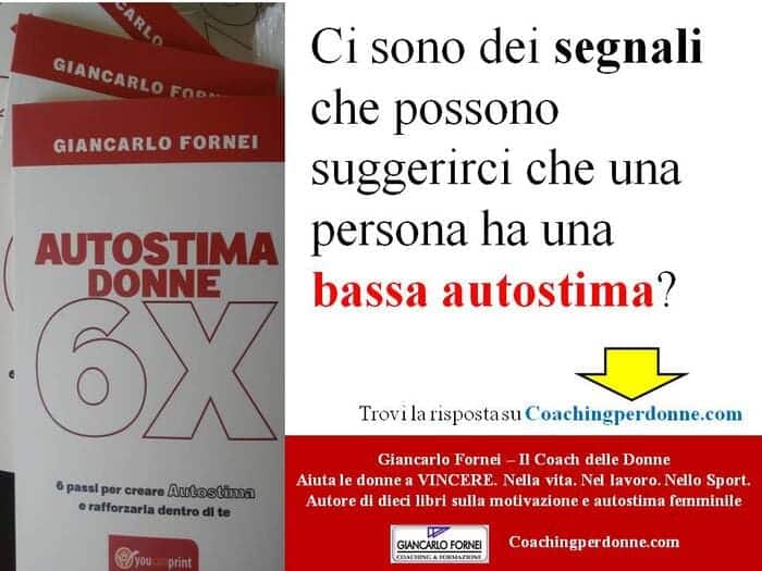Ci sono dei segnali che possono suggerirci che una persona ha una bassa autostima?