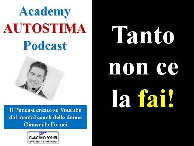 Tanto non ce la fai! (Podcast)
