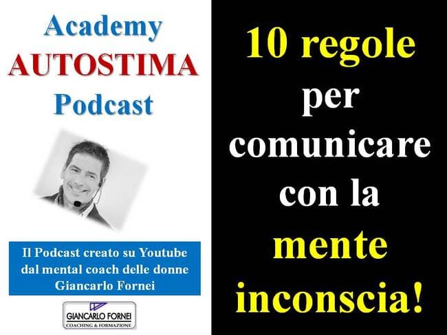 10 regole per comunicare con l'inconscio! (Podcast)