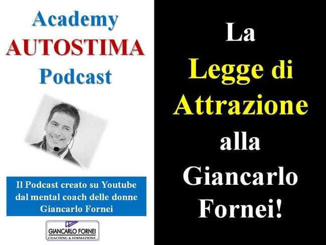 Legge di Attrazione (alla Giancarlo Fornei) - Podcast