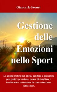 Gestione delle Emozioni nello Sport, il nuovo libro del mental coach di Carrara Giancarlo Fornei